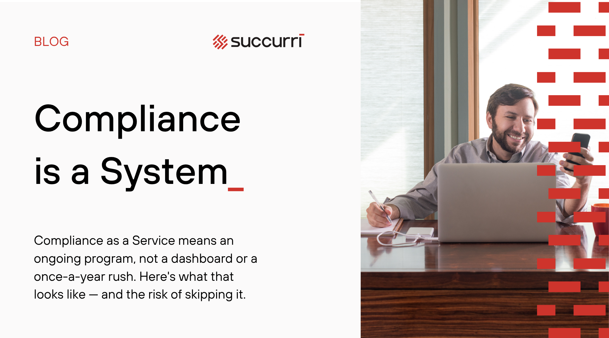 Compliance Isn't a Season. It's a System
