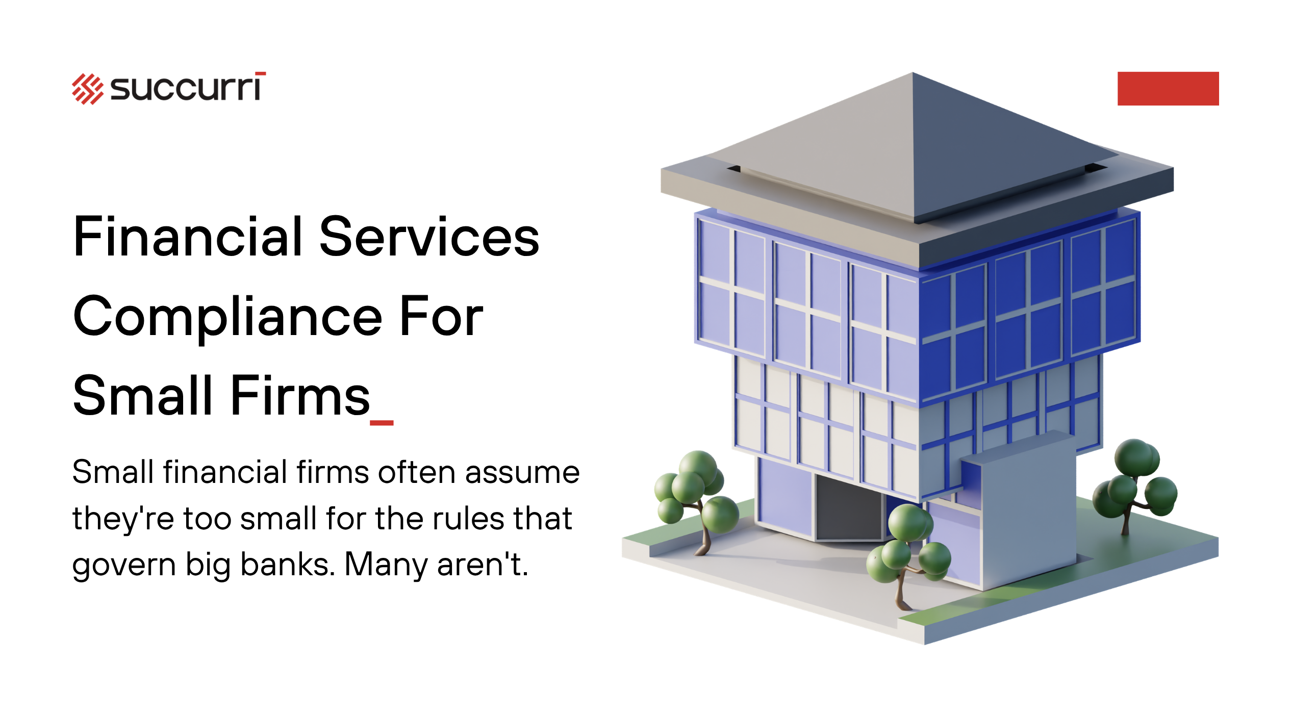 Regulators Don't Care How Small Your Financial Firm Is. Here's What They Do Care About