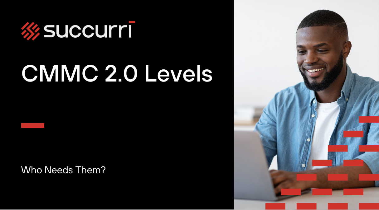 CMMC 2.0 Levels and Who Needs Them?