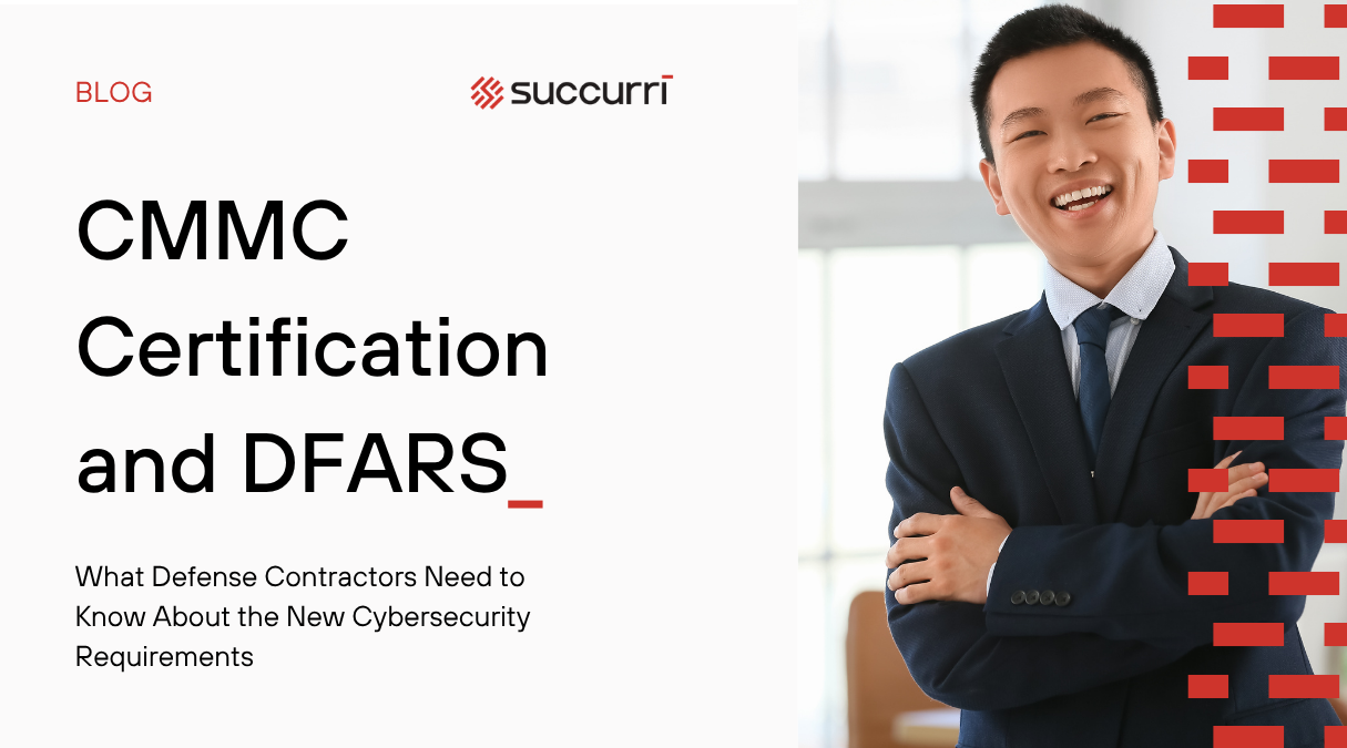 CMMC Certification and DFARS: What Defense Contractors Need to Know About the New Cybersecurity Requirements