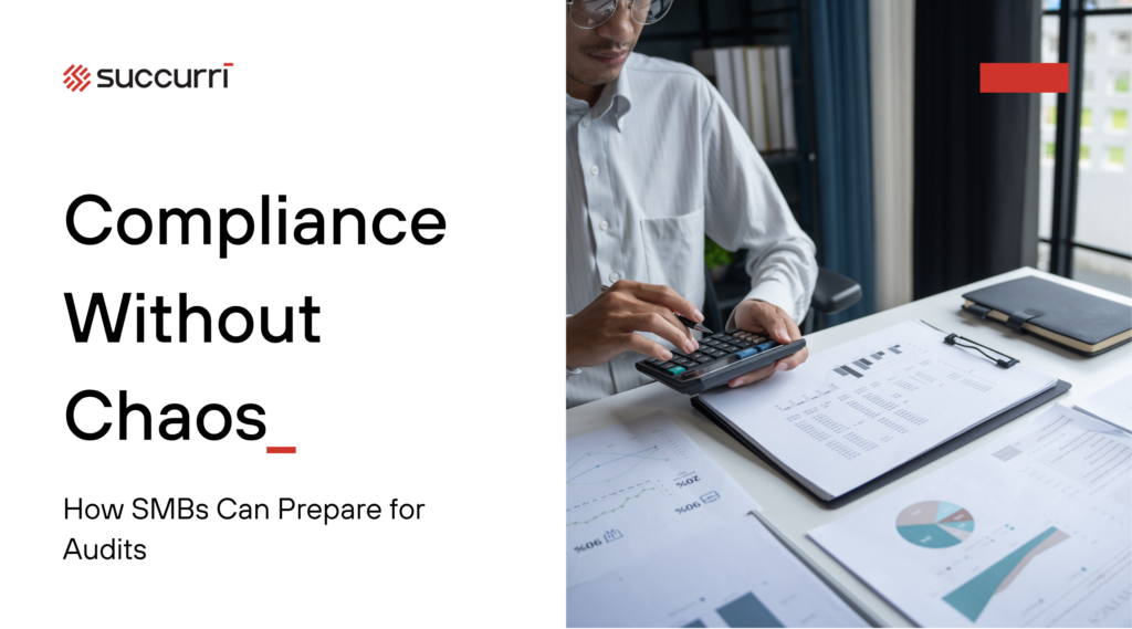 Compliance Without Chaos: How SMBs Can Prepare for Audits