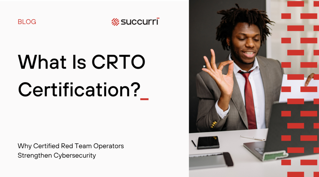 What Is CRTO Certification? Why Certified Red Team Operators Strengthen Cybersecurity