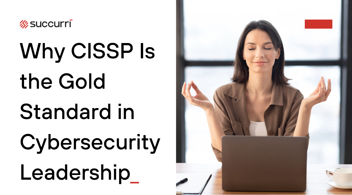 Why CISSP Is the Gold Standard in Cybersecurity Leadership