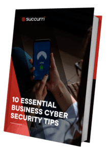 10 ESSENTIAL BUSINESS CYBERSECURITY TIPS