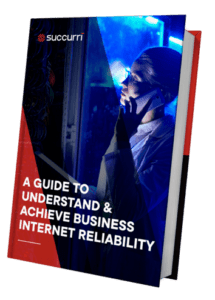 A Guide to Understand & Achieve Business Internet Reliability